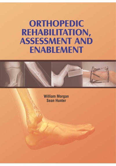 Orthopedic Rehabilitation, Assessment and Enablement