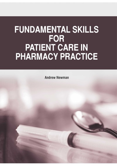 Fundamental Skills for Patient Care in Pharmacy Practice