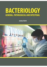 Bacteriology : General, Pathological and Intestinal