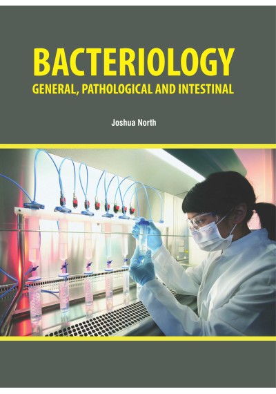 Bacteriology : General, Pathological and Intestinal