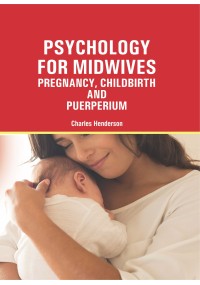 Psychology For Midwives: Pregnancy, Childbirth and Puerperium