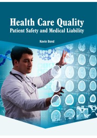 Health Care Quality : Patient Safety and Medical Liability