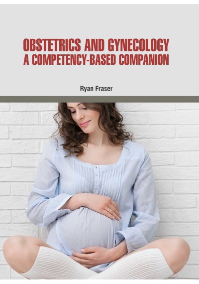 Obstetrics and Gynecology: A Competency-Based Companion