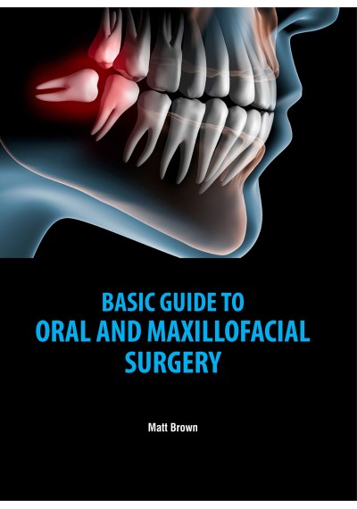 Basic Guide to Oral and Maxillofacial Surgery