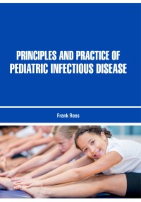 Principles and Practice of Pediatric Infectious Disease