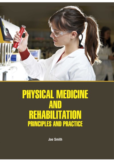 Physical Medicine and Rehabilitation: Principles and Practice