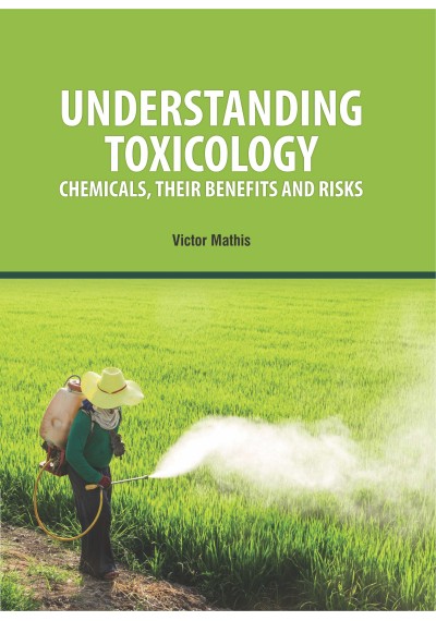 Understanding Toxicology: Chemicals, Their Benefits and Risks